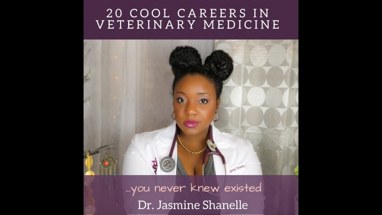 20 Cool Careers in Veterinary Medicine – Dr. Jasmine Shanelle