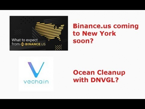 Binance.us could get to New York(regs)? Vechain(VET) ocean cleanup? Livestream recap