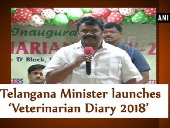 Telangana Minister launches ‘Veterinarian Diary 2018’  – Telangana News