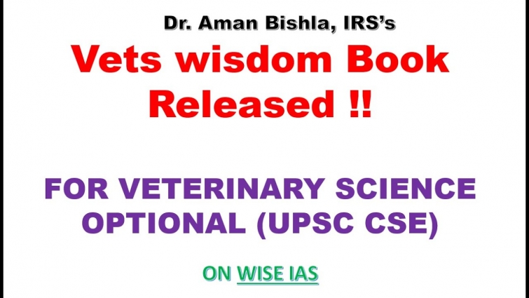 Vets Wisdom Book for Veterinary Science Optional (UPSC CSE) Released – Dr Aman Bishla, IRS