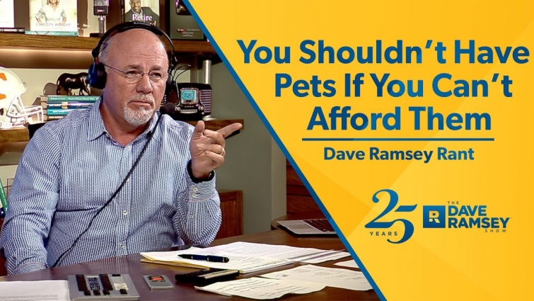 You Shouldn't Have Pets If You Can't Afford Them – Dave Ramsey Rant